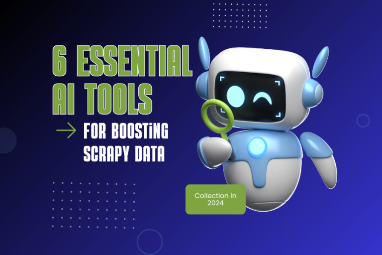 6 Essential AI Tools for Boosting Scrapy Data