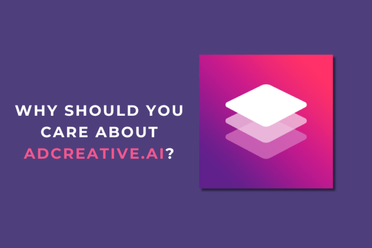 Why Should You Care About AdCreative.ai And How It Works